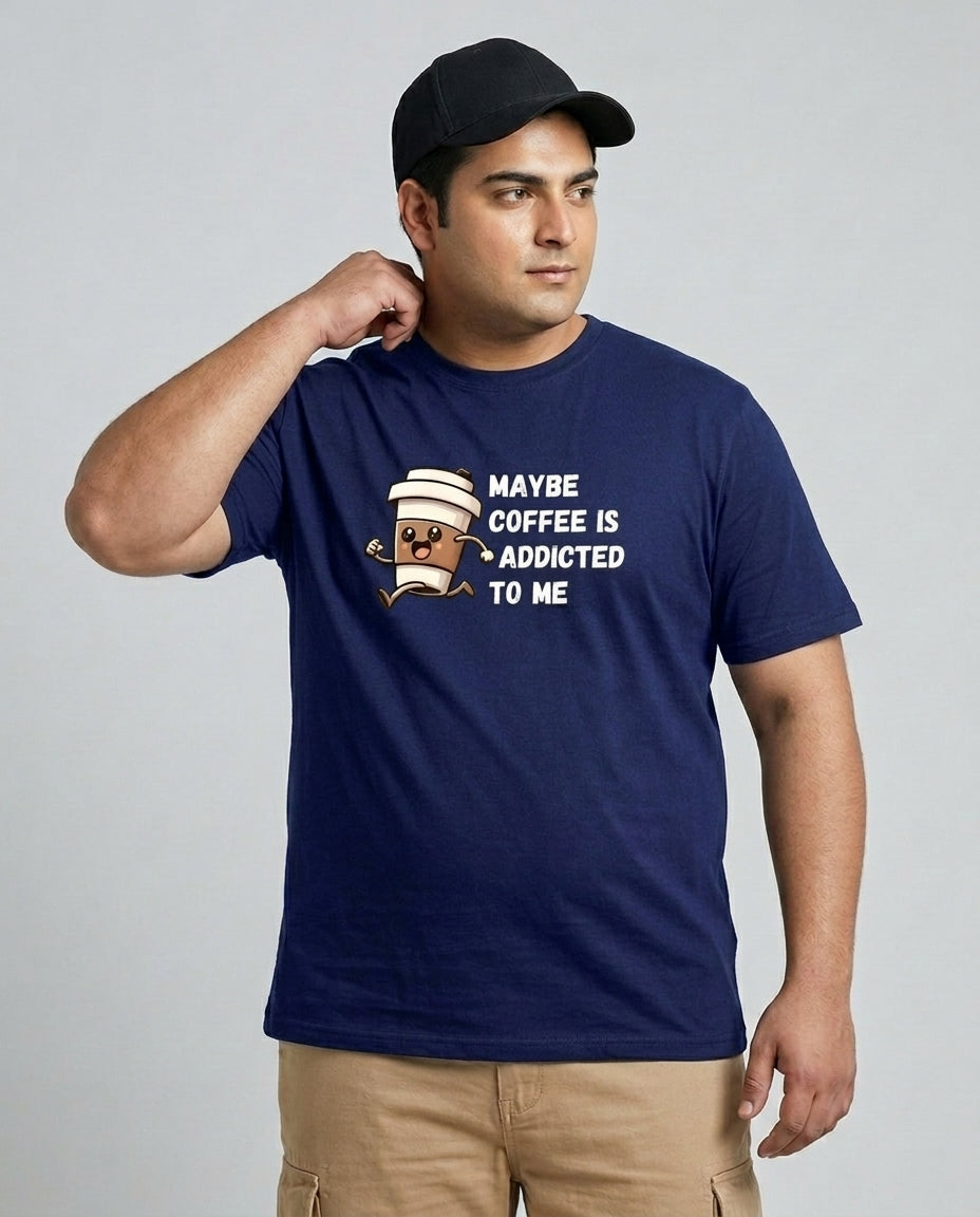 May Be Coffee Is Addicted To Me Plus Size Men Premium Tee