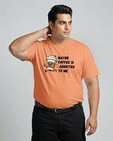 May Be Coffee Is Addicted To Me Plus Size Men Premium Tee